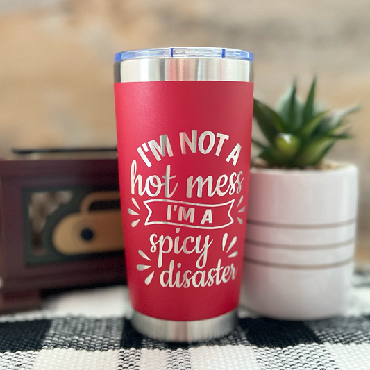 I'm not a hot mess I am a spicy disaster funny travel mug